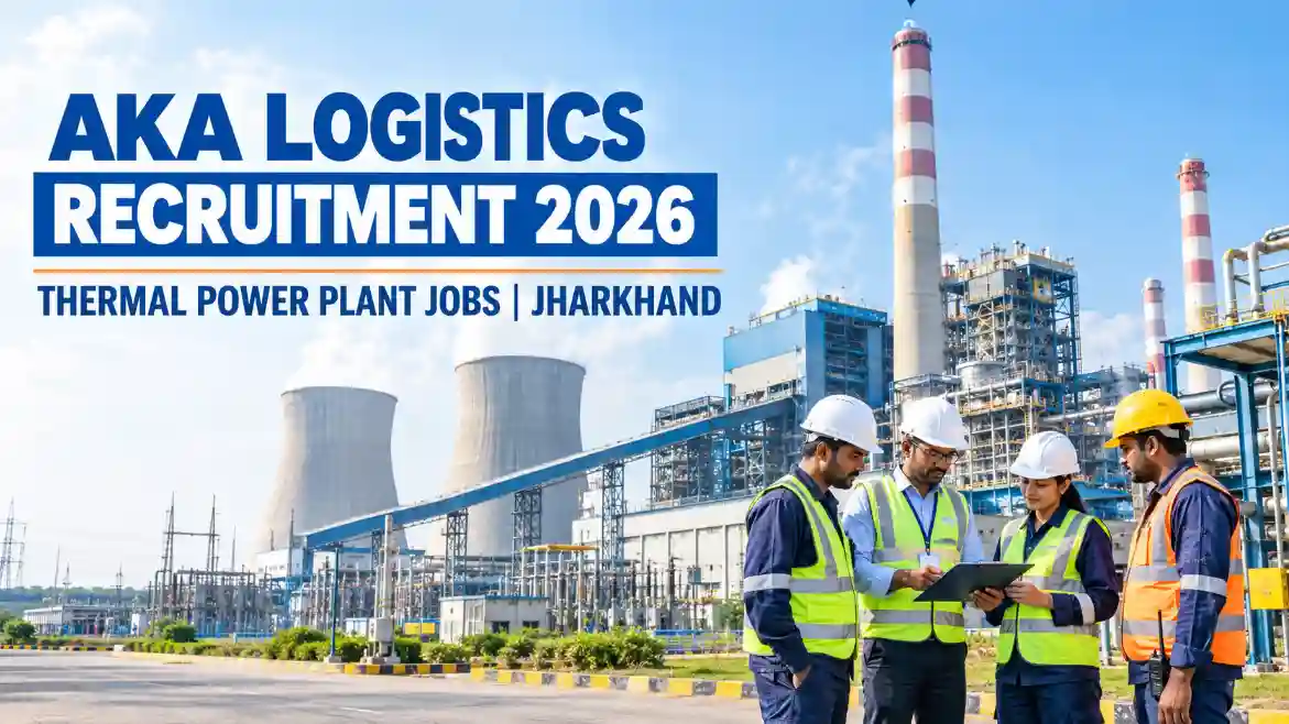 AKA Logistics Recruitment 2026 for thermal power plant jobs in Jharkhand